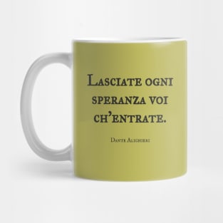 "Abandon All Hope" quote Dante Alighieri Mug